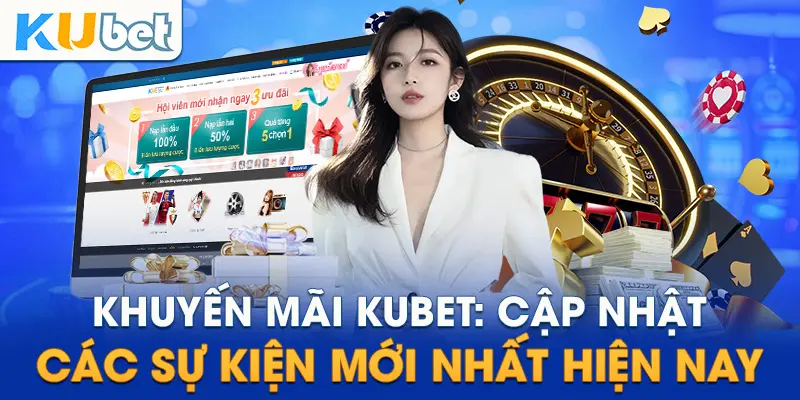 Chương Trình Khuyến Mãi Hấp Dẫn Tại Kubet11 Net