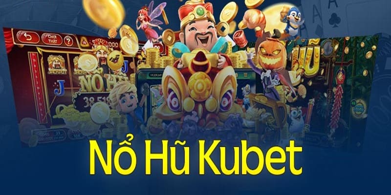 Cách Thực Hiện Nổ Hũ Kubet11